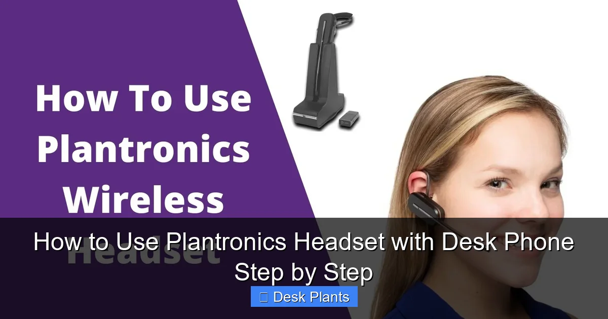 How to Use Plantronics Headset with Desk Phone Step by Step