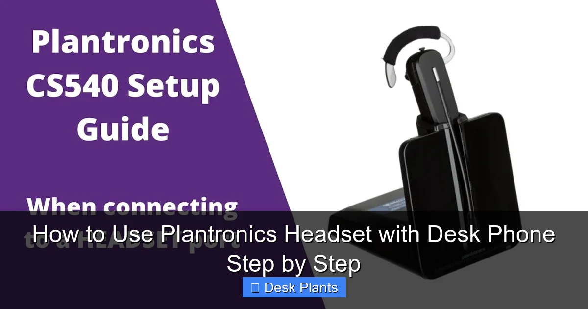 How to Use Plantronics Headset with Desk Phone Step by Step