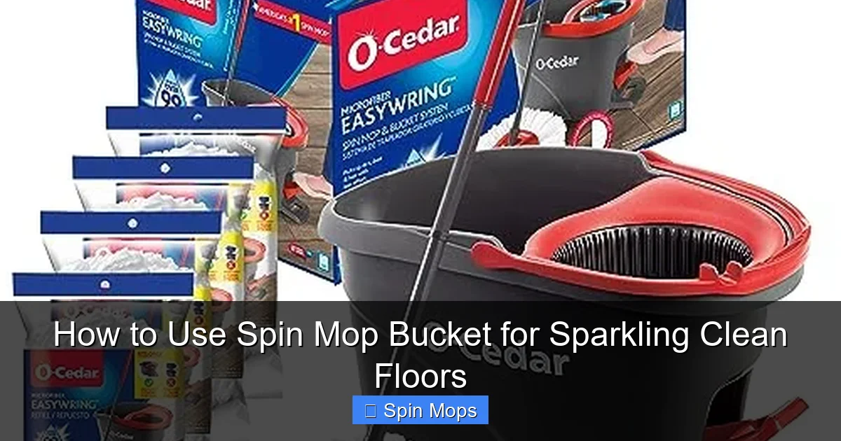 How to Use Spin Mop Bucket for Sparkling Clean Floors