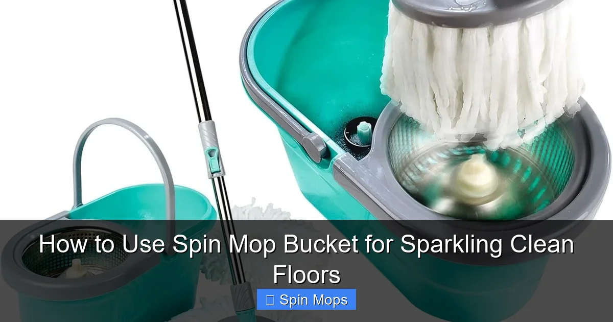 How to Use Spin Mop Bucket for Sparkling Clean Floors