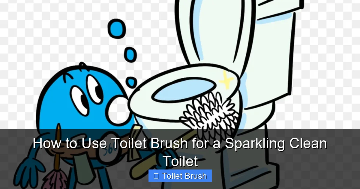 How to Use Toilet Brush for a Sparkling Clean Toilet
