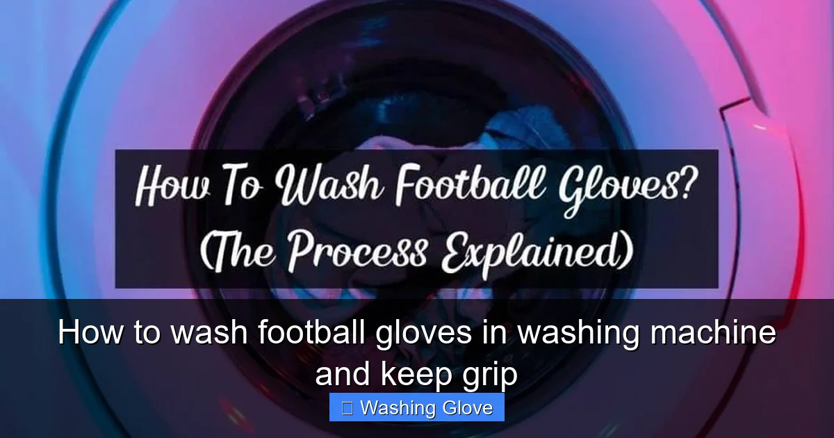 How to wash football gloves in washing machine and keep grip