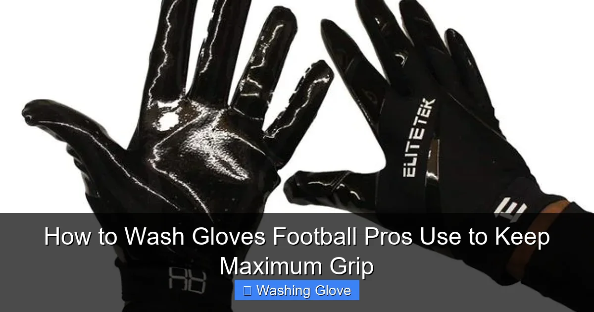 How to Wash Gloves Football Pros Use to Keep Maximum Grip