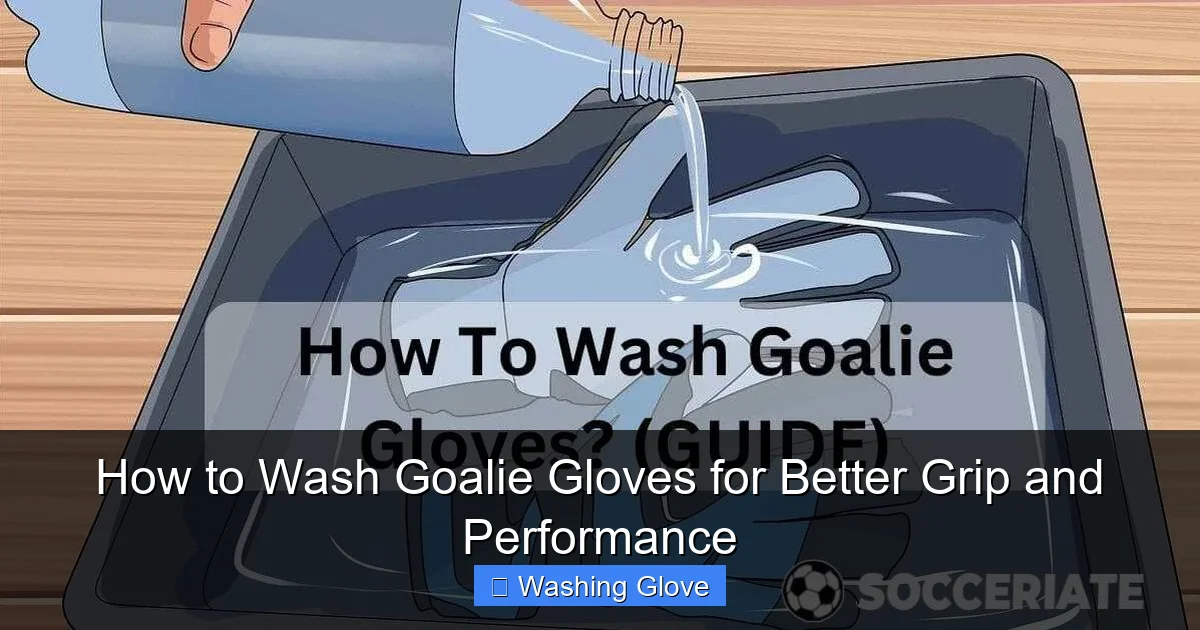 How to Wash Goalie Gloves for Better Grip and Performance