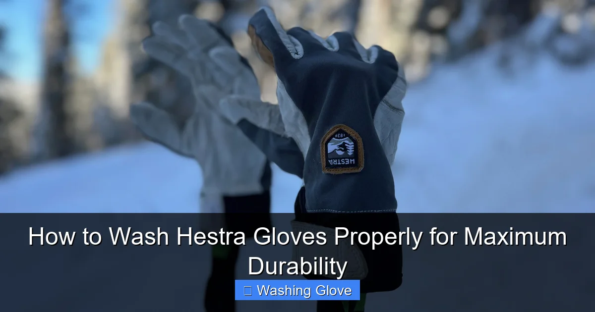 How to Wash Hestra Gloves Properly for Maximum Durability