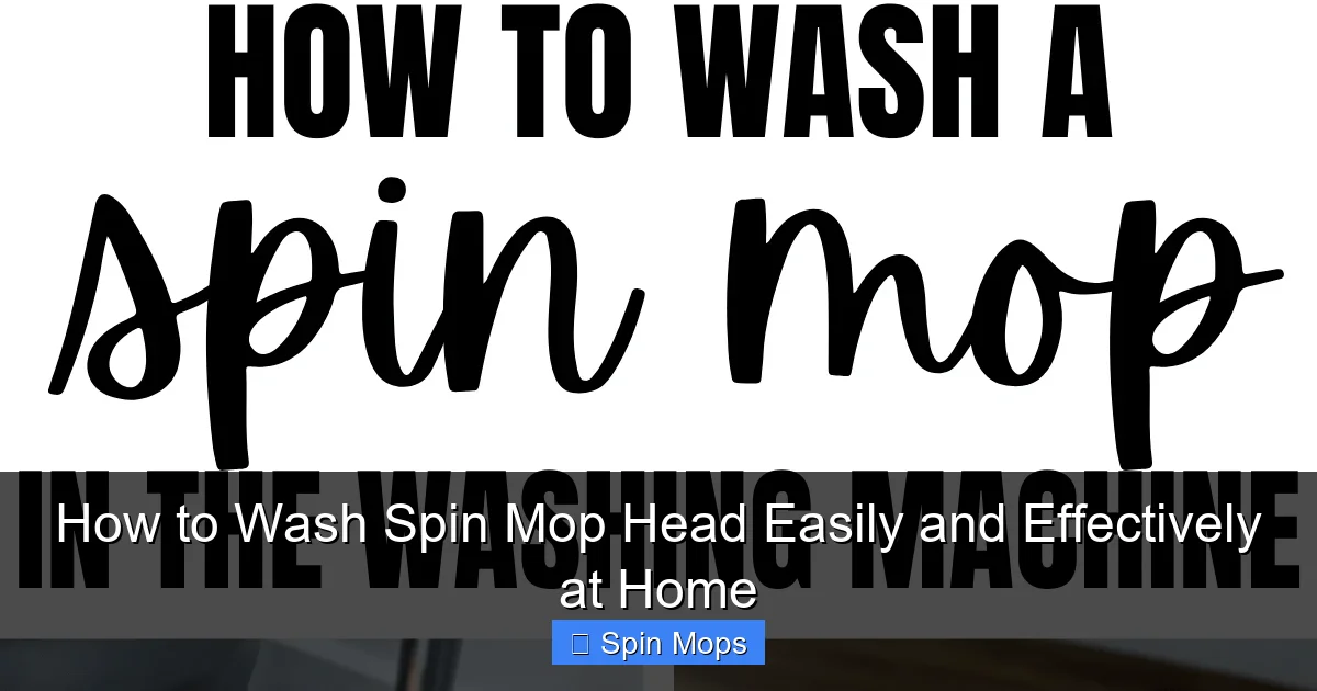 How to Wash Spin Mop Head Easily and Effectively at Home