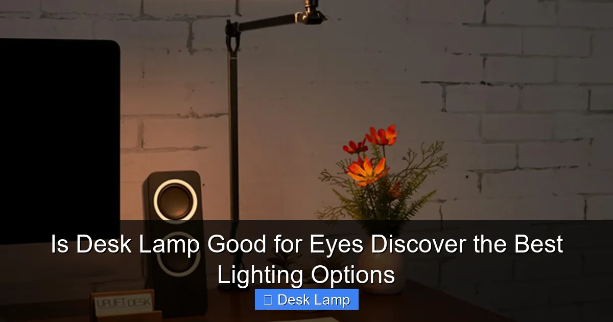 Is Desk Lamp Good for Eyes Discover the Best Lighting Options
