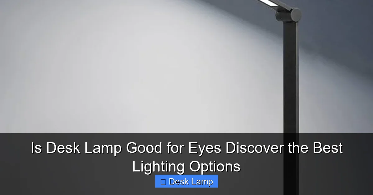 Is Desk Lamp Good for Eyes Discover the Best Lighting Options
