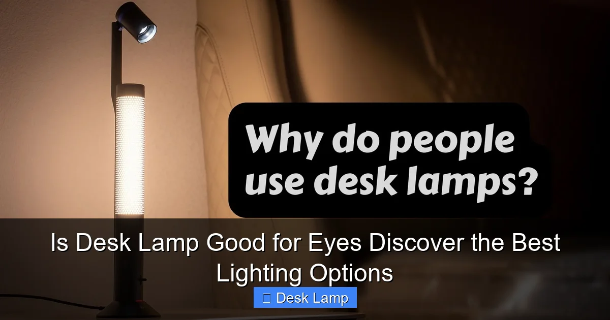 Is Desk Lamp Good for Eyes Discover the Best Lighting Options