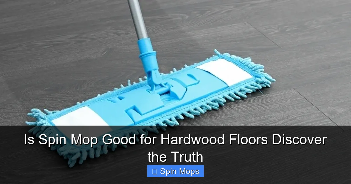 Is Spin Mop Good for Hardwood Floors Discover the Truth