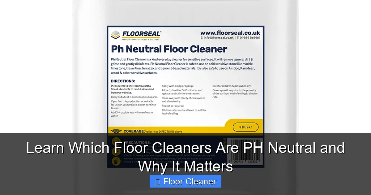 Learn Which Floor Cleaners Are PH Neutral and Why It Matters