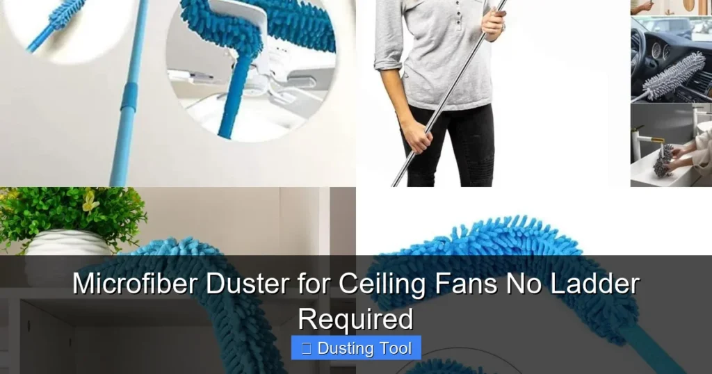 Microfiber Duster for Ceiling Fans No Ladder Required