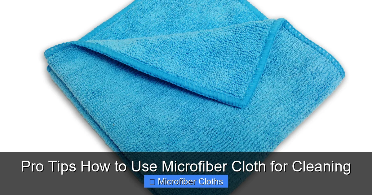 Pro Tips How to Use Microfiber Cloth for Cleaning