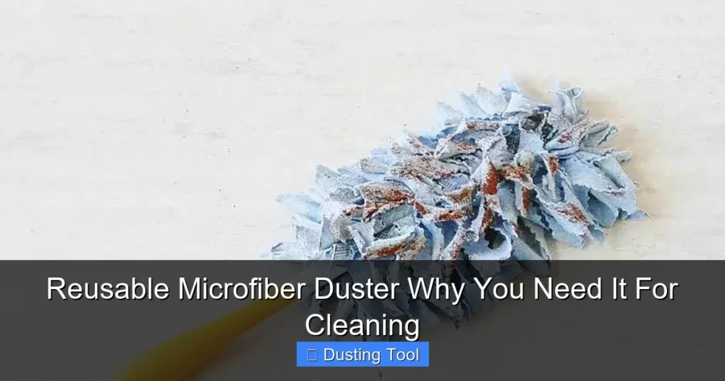 Reusable Microfiber Duster Why You Need It For Cleaning