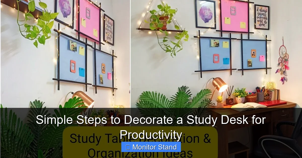 Simple Steps to Decorate a Study Desk for Productivity