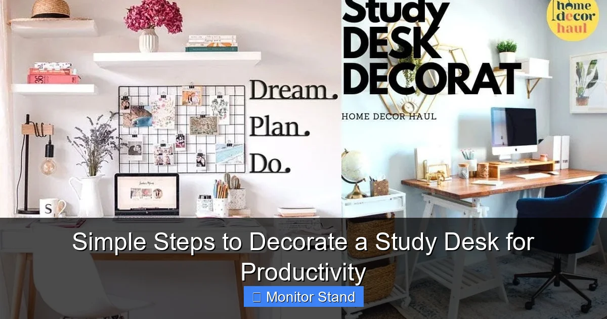 Simple Steps to Decorate a Study Desk for Productivity