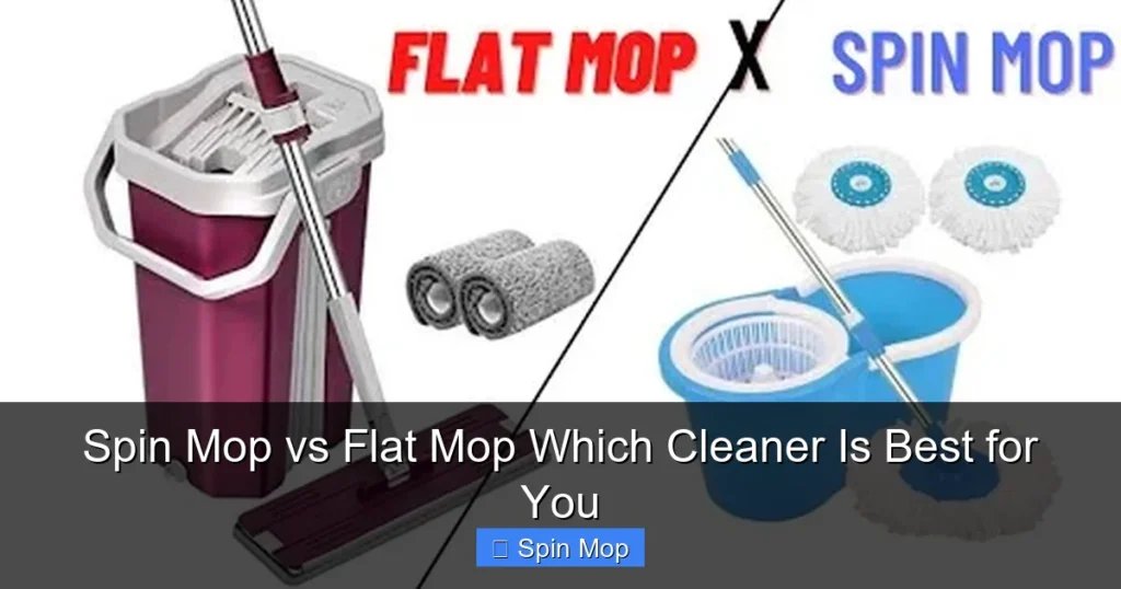 Spin Mop vs Flat Mop Which Cleaner Is Best for You
