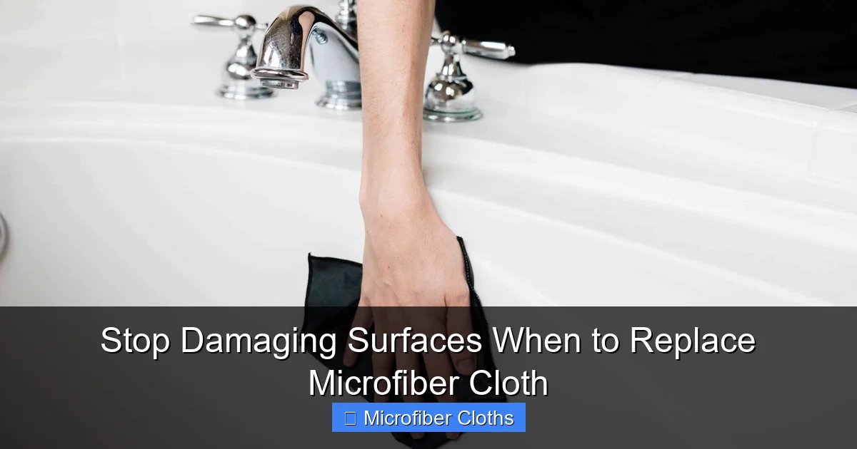 Stop Damaging Surfaces When to Replace Microfiber Cloth