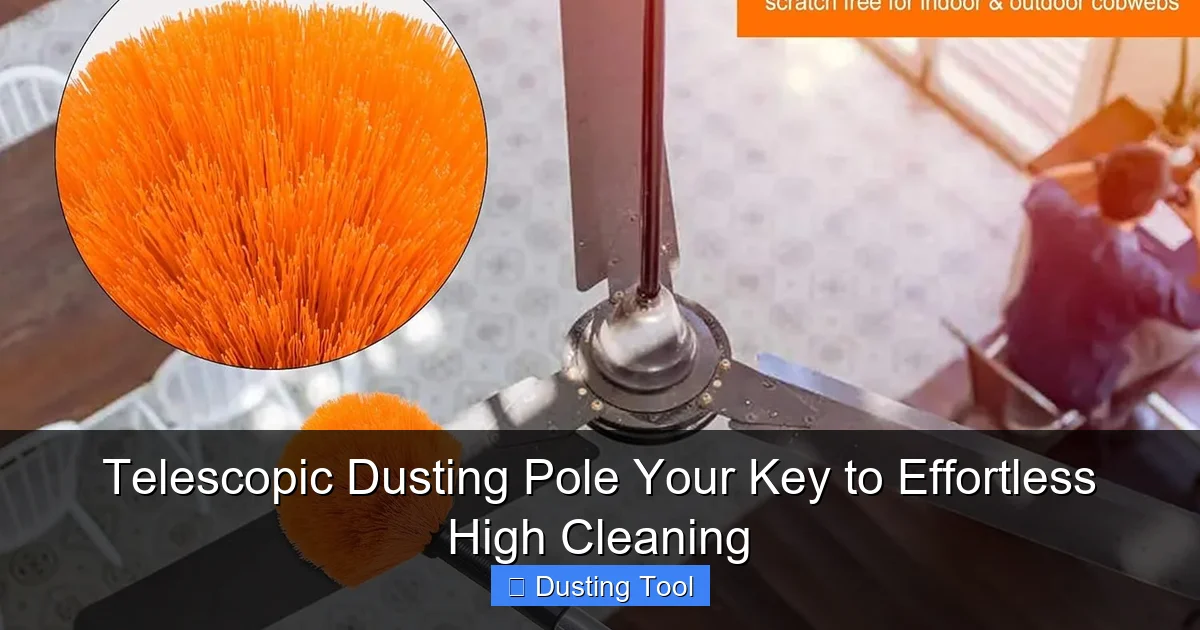 Telescopic Dusting Pole Your Key to Effortless High Cleaning