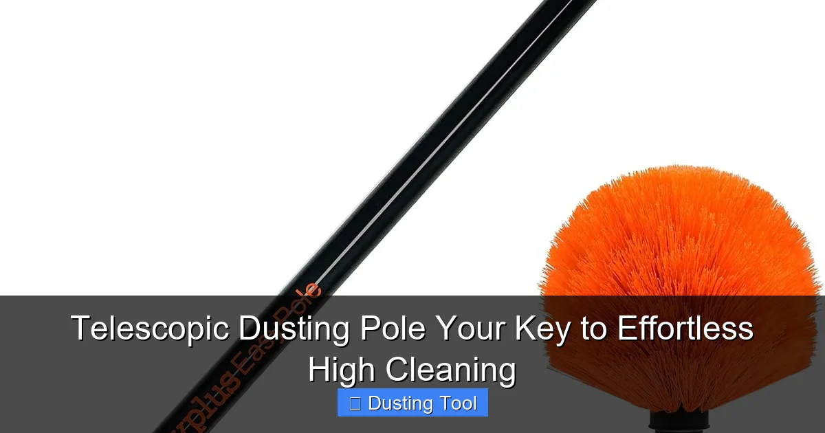 Telescopic Dusting Pole Your Key to Effortless High Cleaning