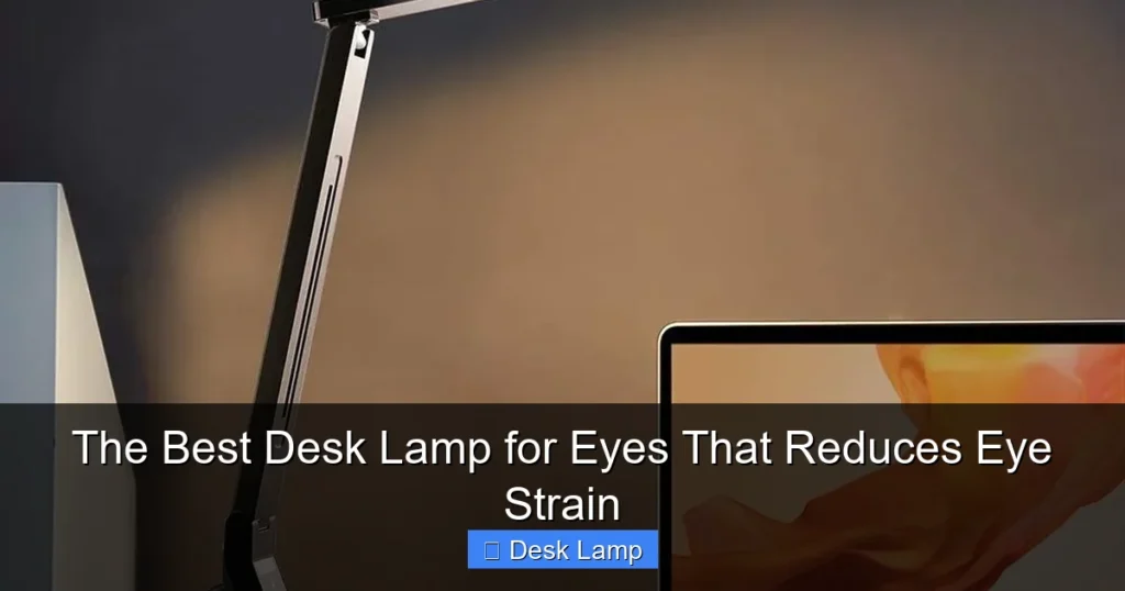 The Best Desk Lamp for Eyes That Reduces Eye Strain