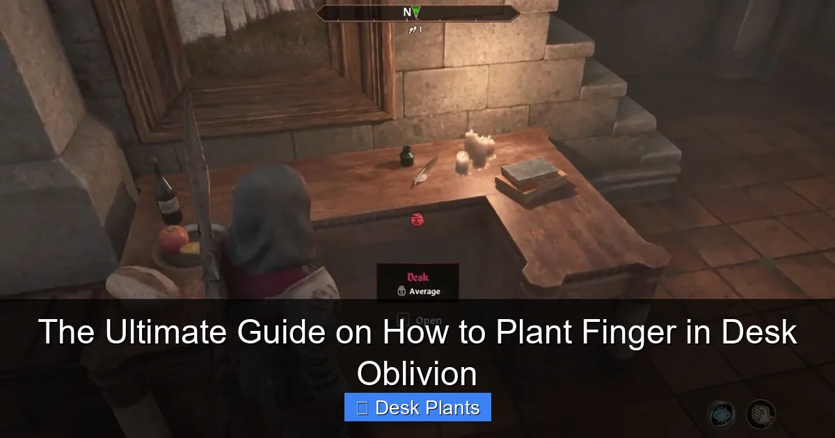 The Ultimate Guide on How to Plant Finger in Desk Oblivion