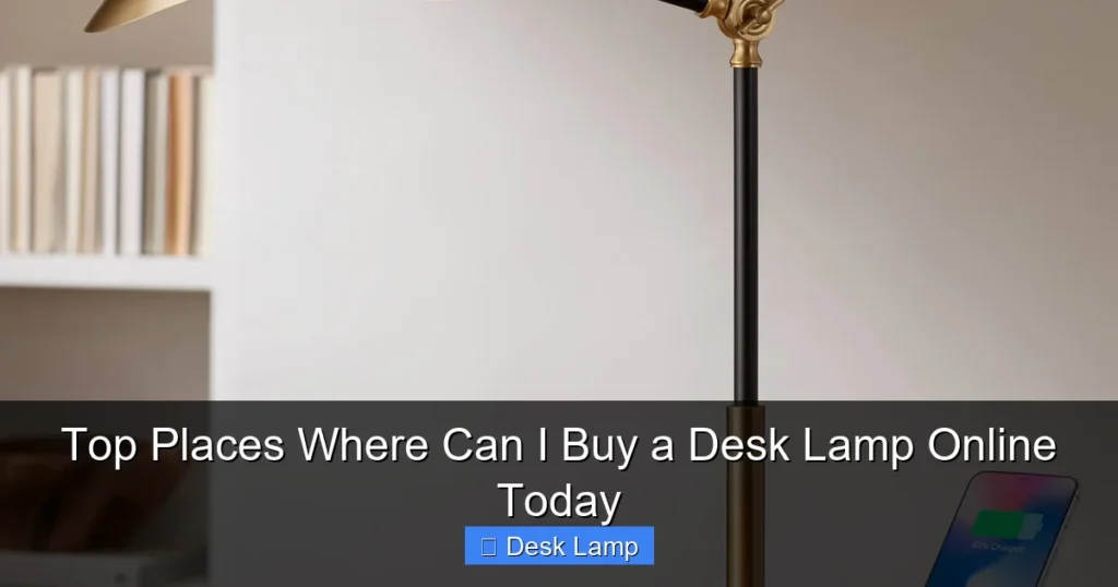 Top Places Where Can I Buy a Desk Lamp Online Today