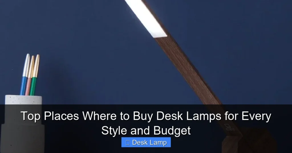 Top Places Where to Buy Desk Lamps for Every Style and Budget