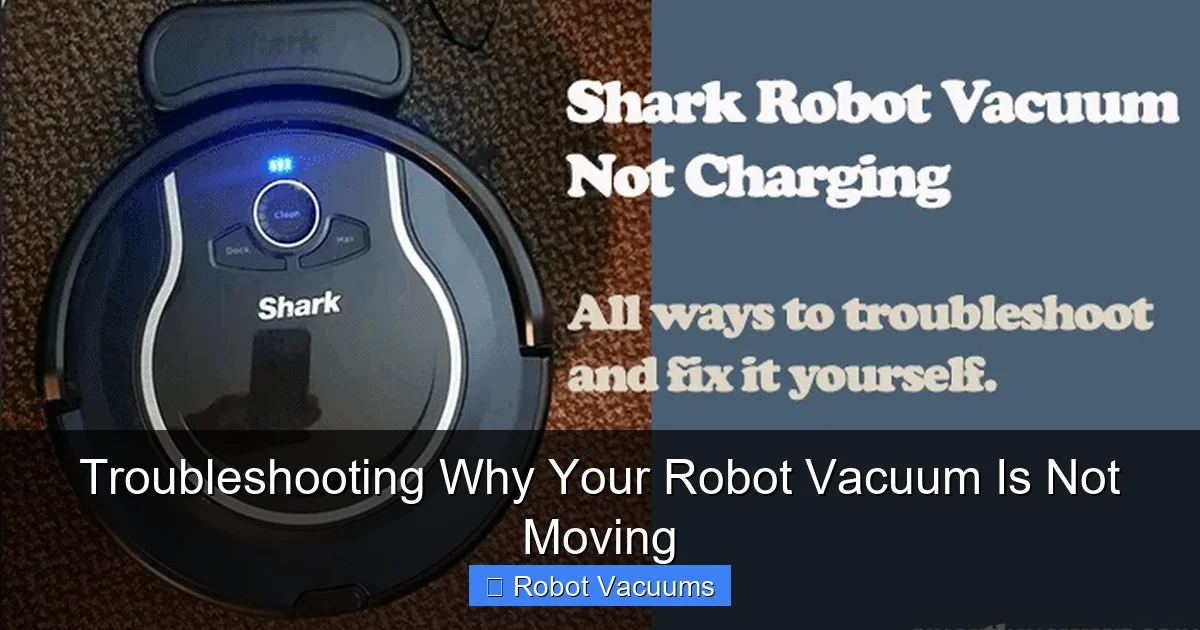 Troubleshooting Why Your Robot Vacuum Is Not Moving