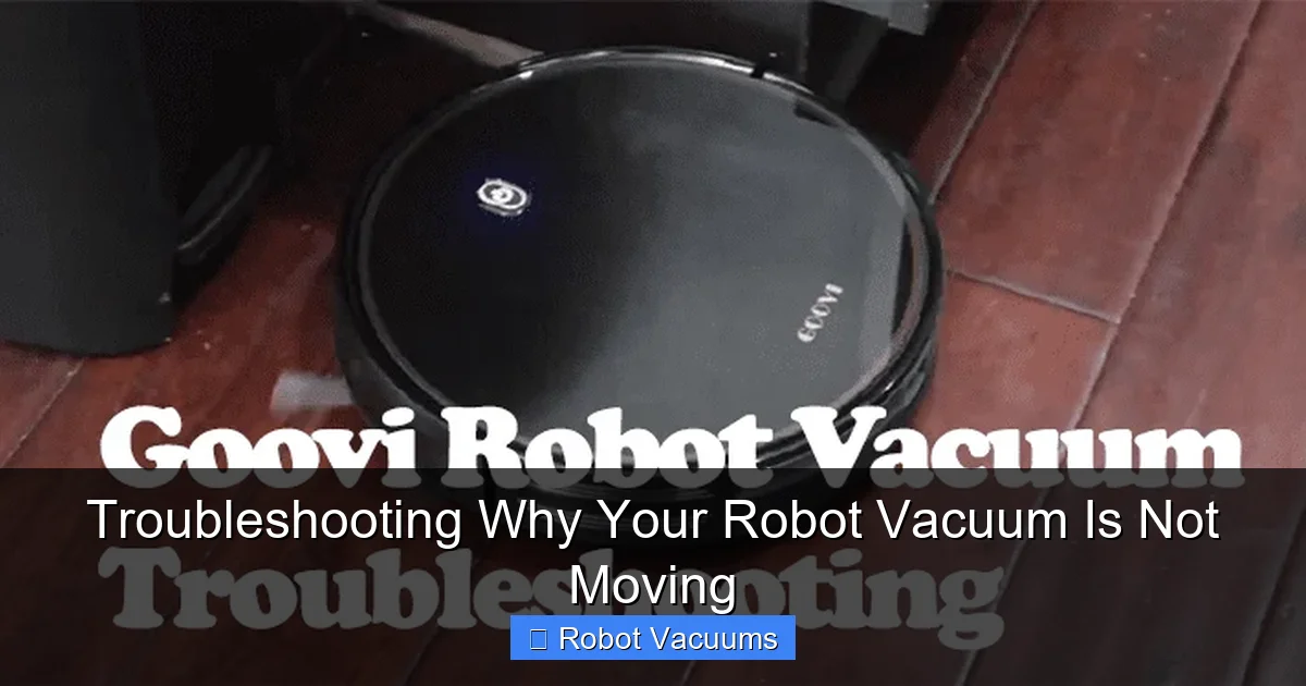 Troubleshooting Why Your Robot Vacuum Is Not Moving