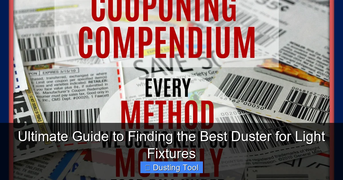 Ultimate Guide to Finding the Best Duster for Light Fixtures