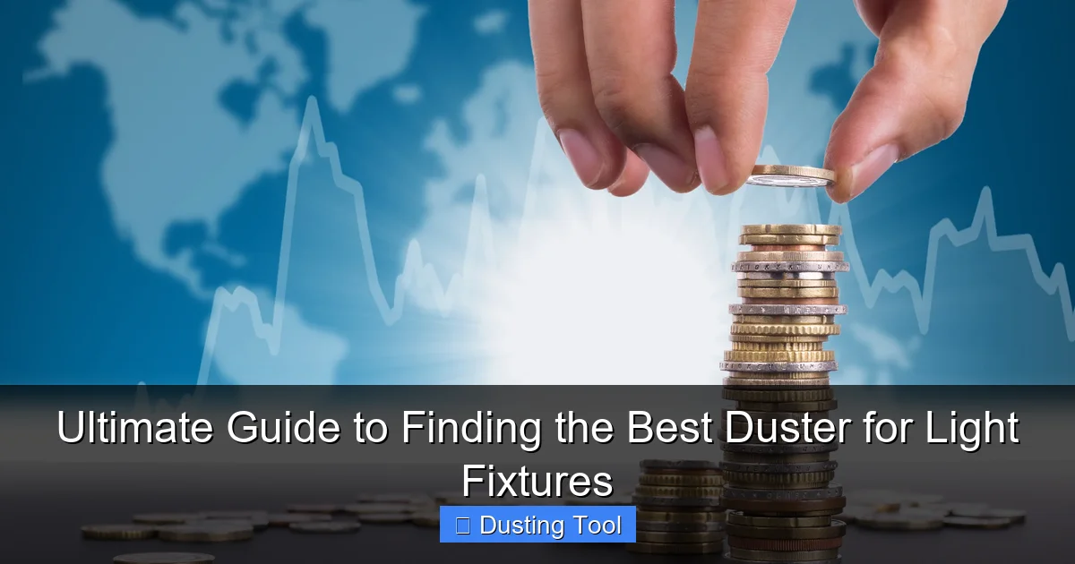 Ultimate Guide to Finding the Best Duster for Light Fixtures