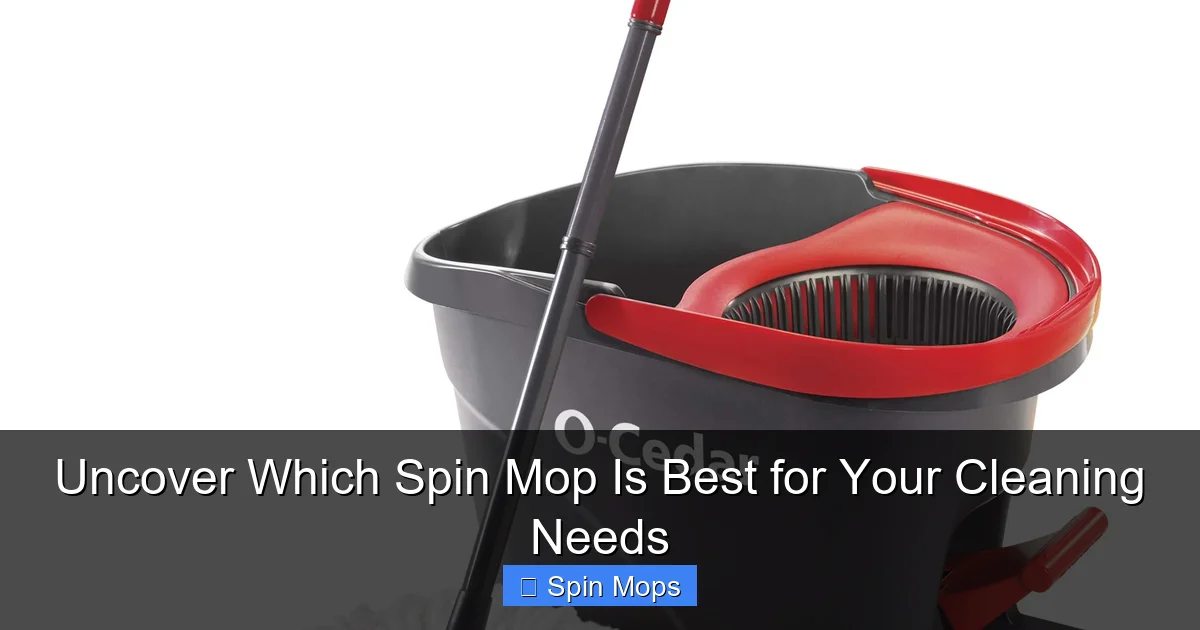 Uncover Which Spin Mop Is Best for Your Cleaning Needs