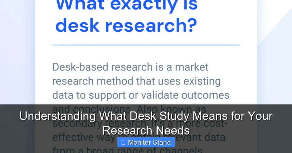 Understanding What Desk Study Means for Your Research Needs