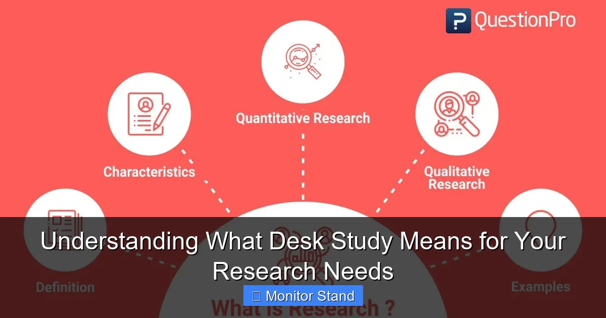 Understanding What Desk Study Means for Your Research Needs