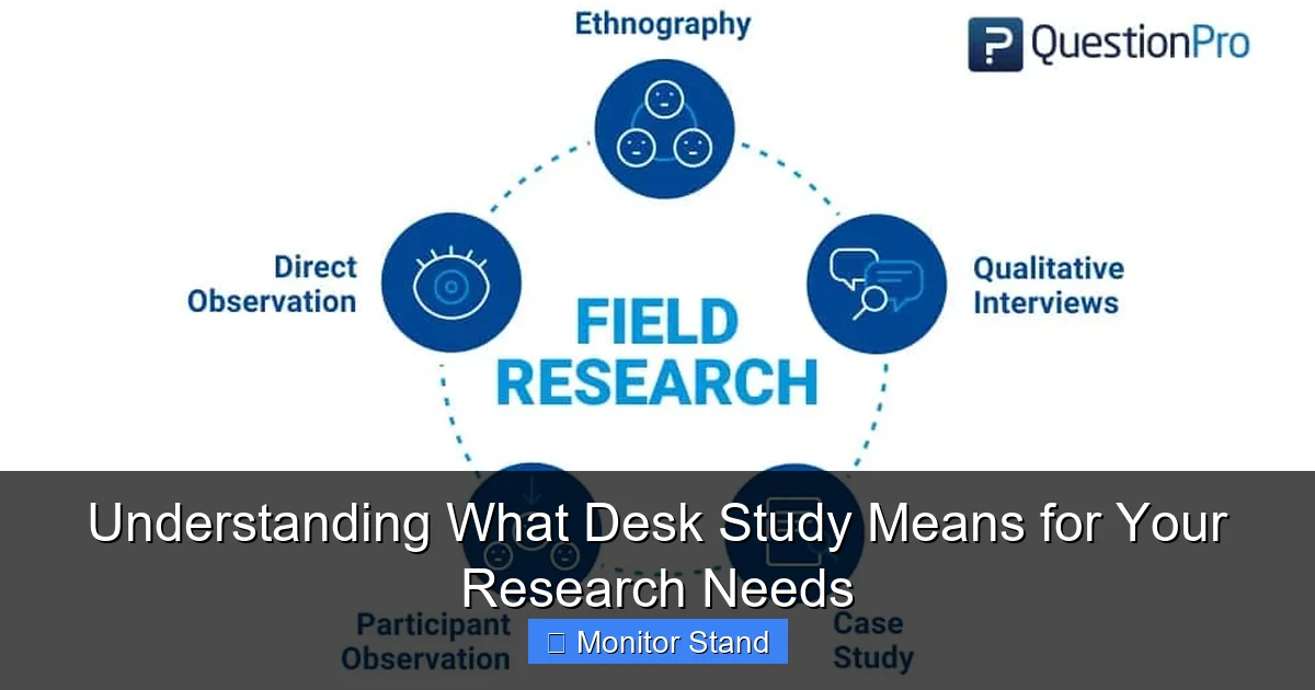 Understanding What Desk Study Means for Your Research Needs