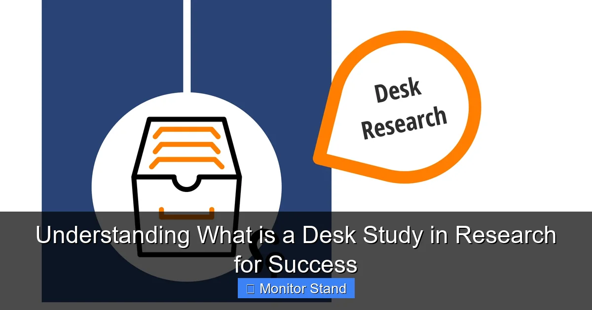 Understanding What is a Desk Study in Research for Success