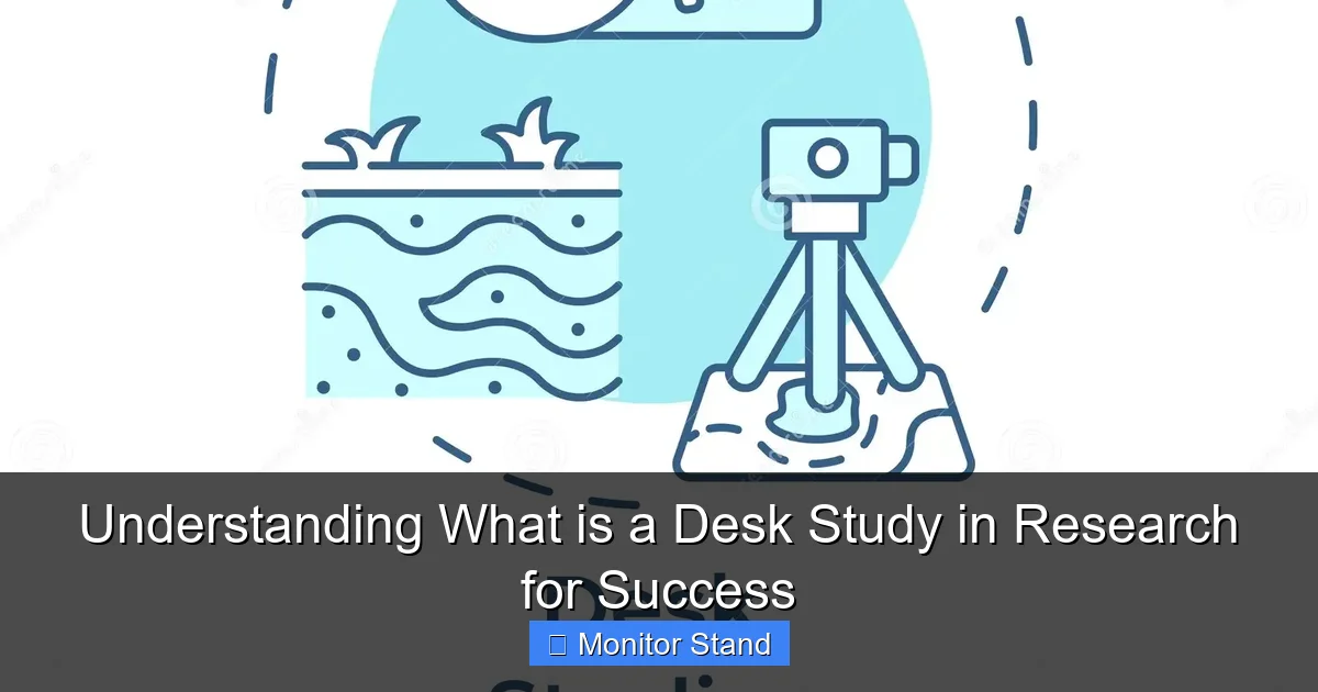 Understanding What is a Desk Study in Research for Success