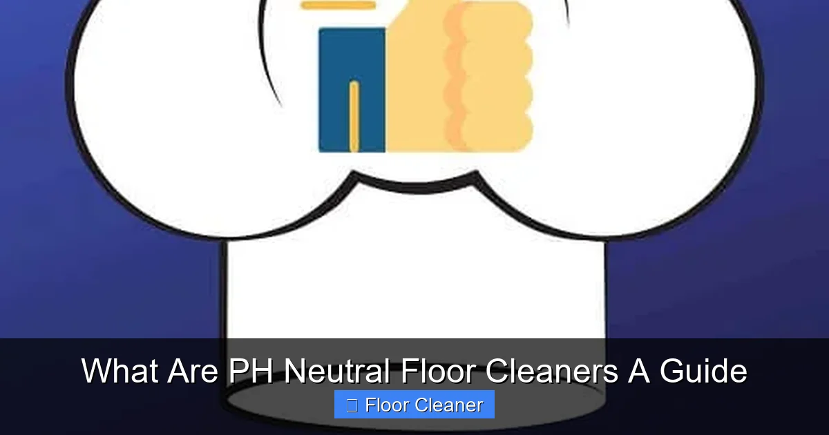 What Are PH Neutral Floor Cleaners A Guide
