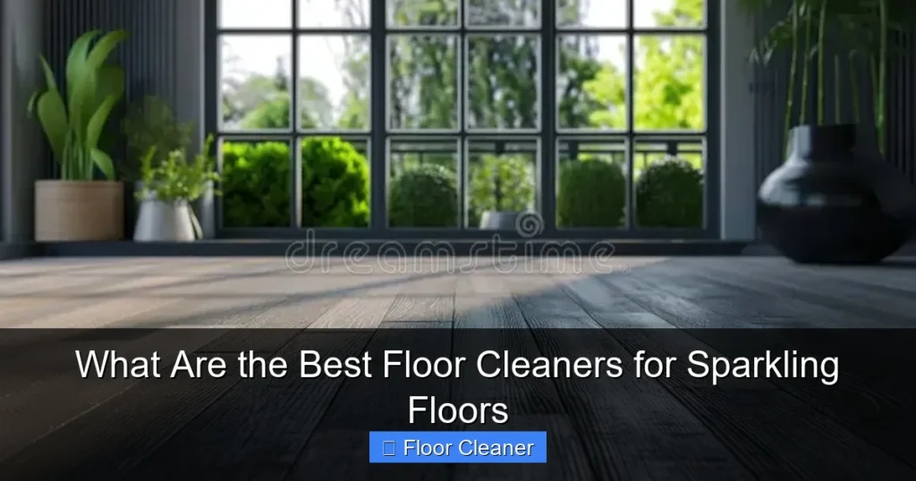 What Are the Best Floor Cleaners for Sparkling Floors