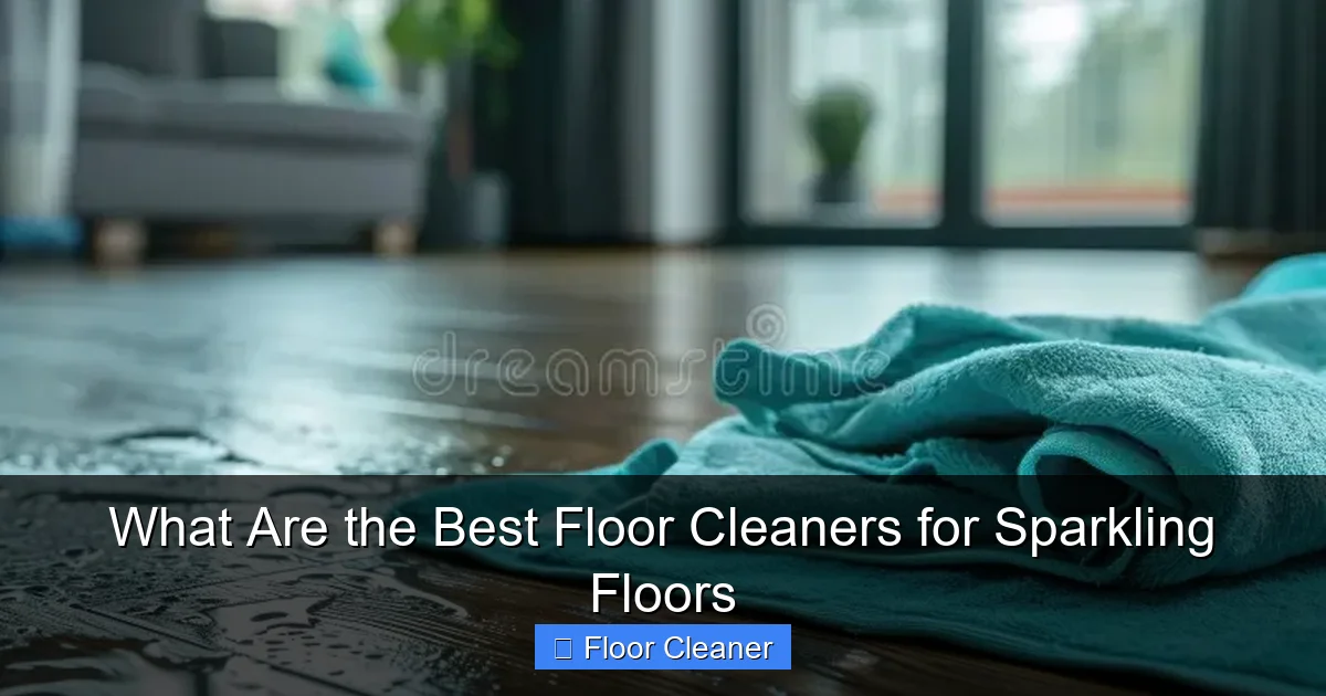 What Are the Best Floor Cleaners for Sparkling Floors