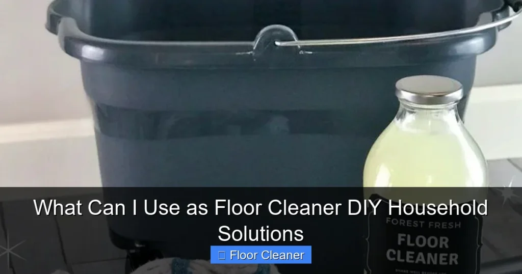 What Can I Use as Floor Cleaner DIY Household Solutions