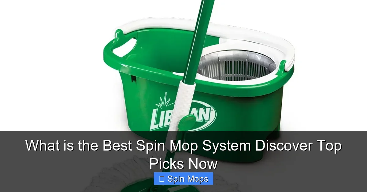 What is the Best Spin Mop System Discover Top Picks Now