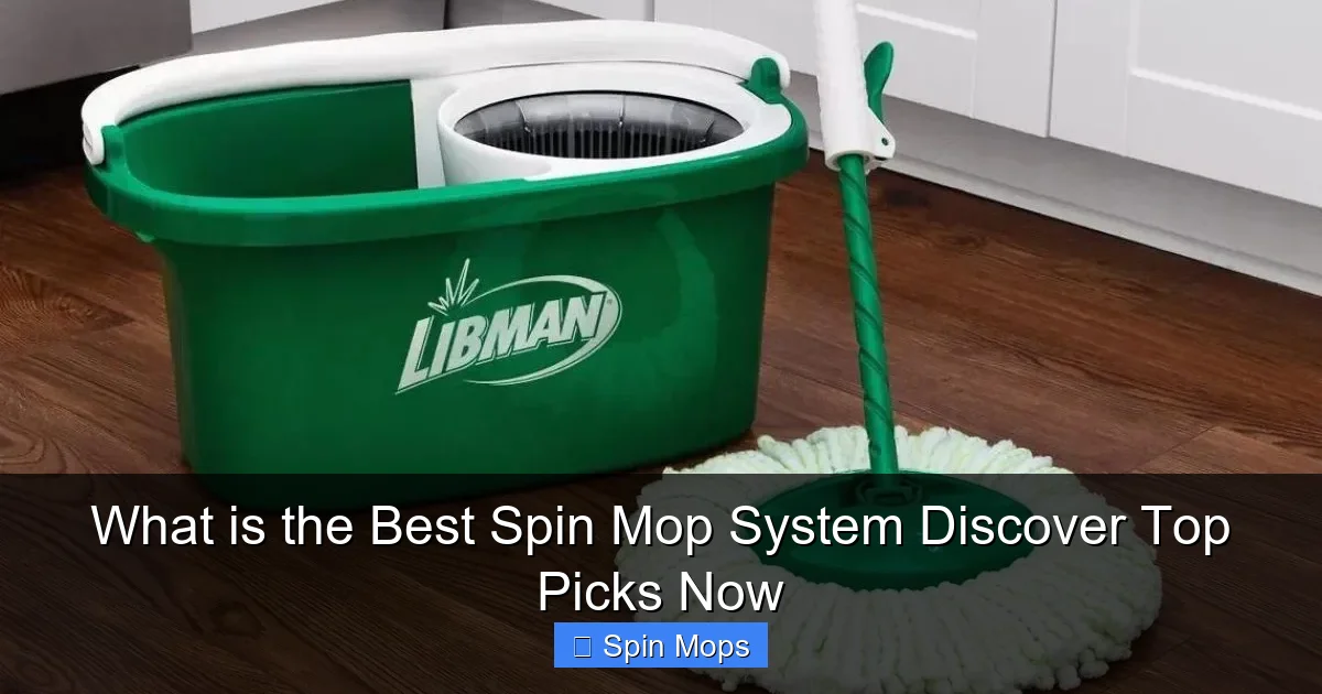 What is the Best Spin Mop System Discover Top Picks Now