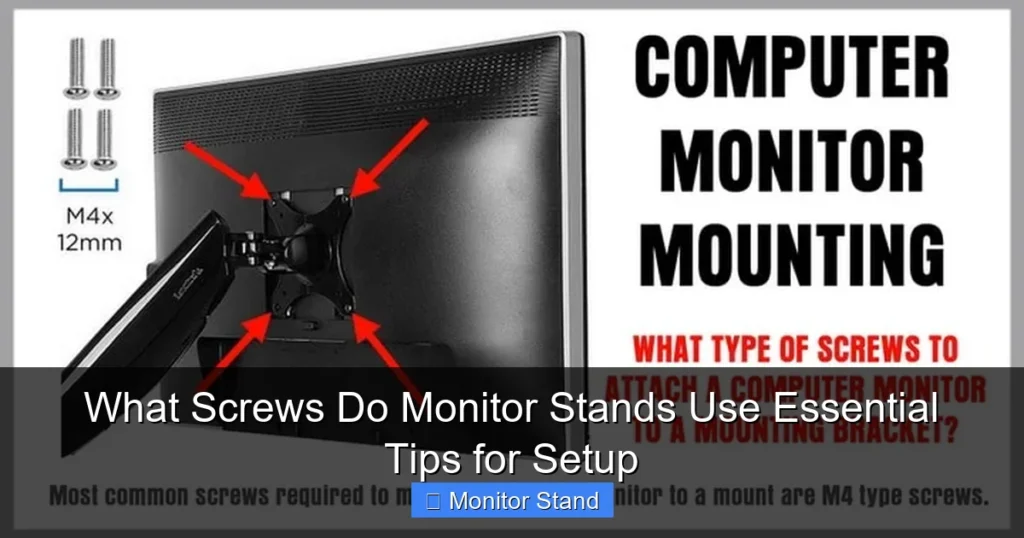 What Screws Do Monitor Stands Use Essential Tips for Setup