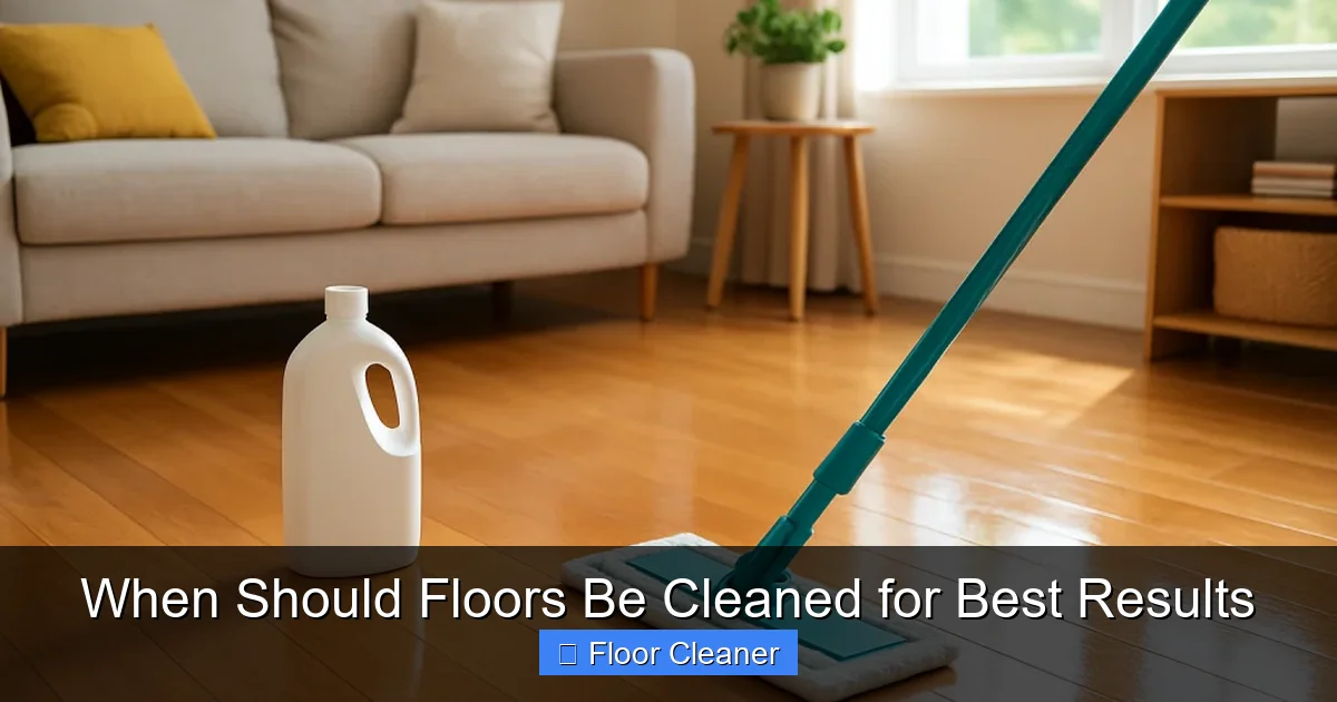 When Should Floors Be Cleaned for Best Results
