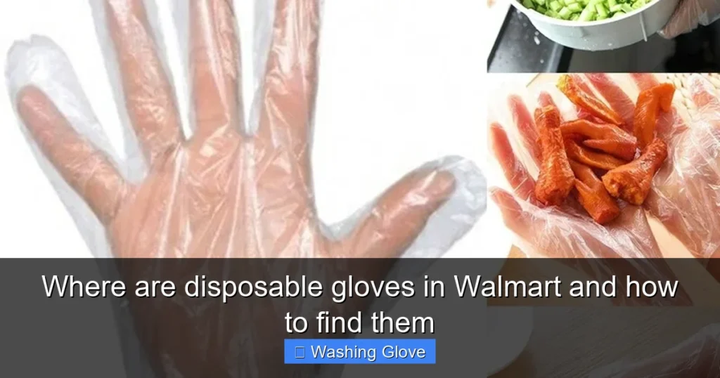 Where are disposable gloves in Walmart and how to find them