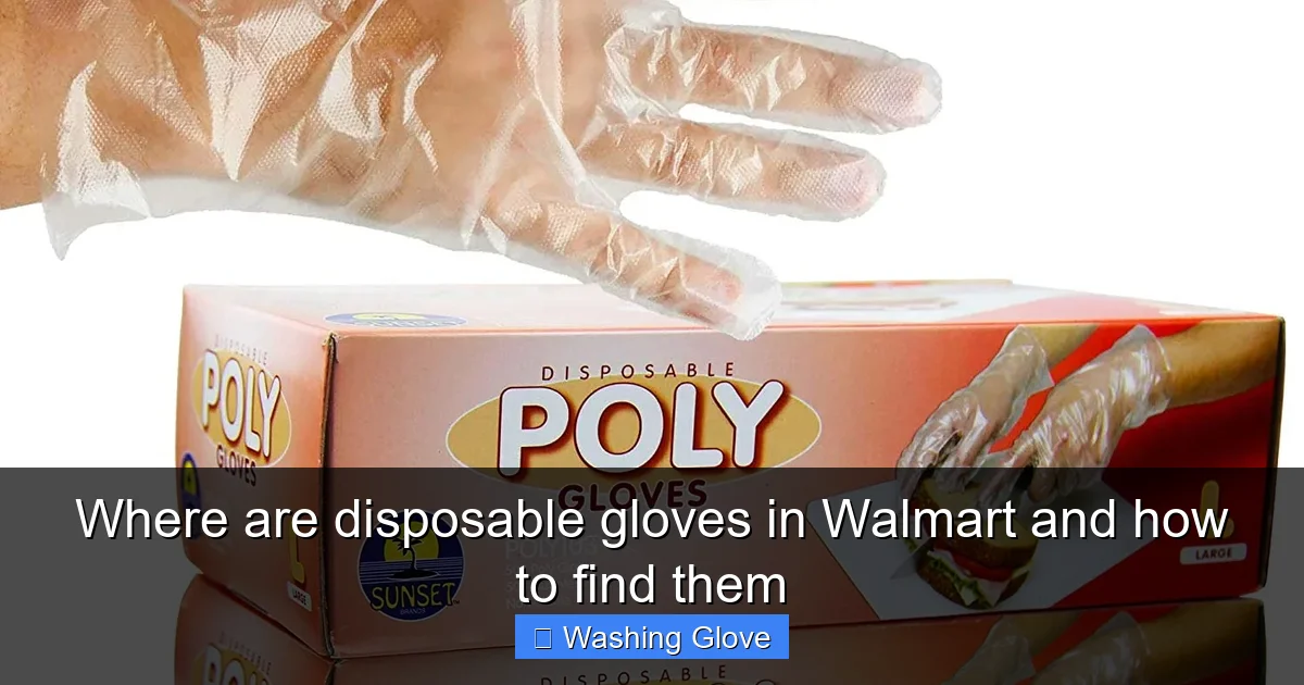 Where are disposable gloves in Walmart and how to find them