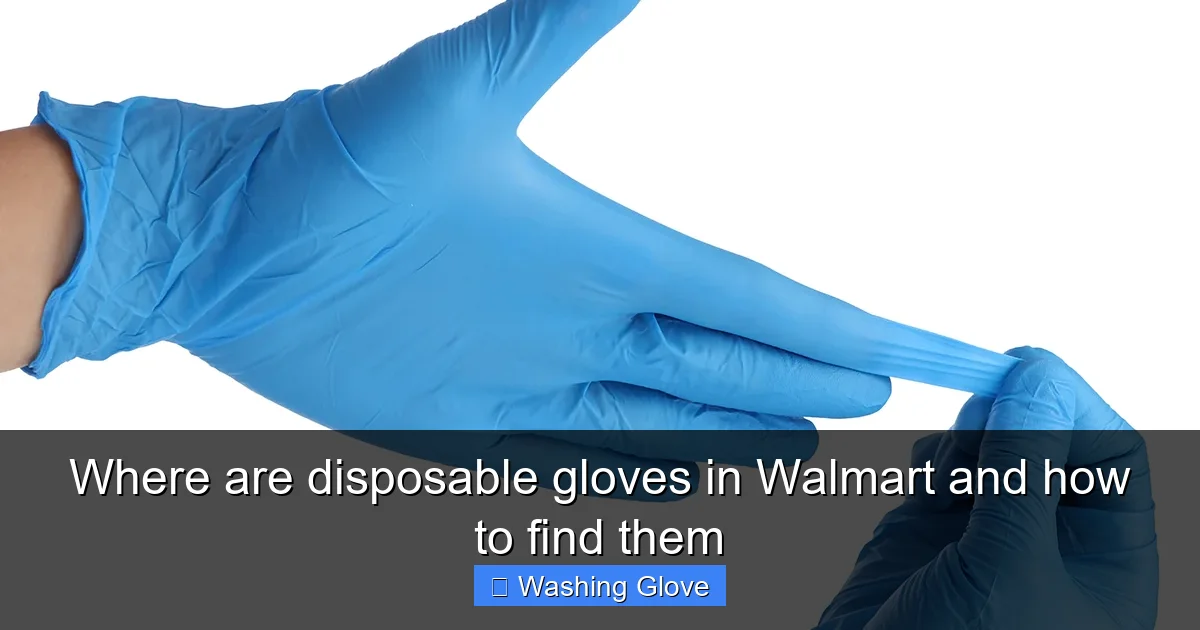 Where are disposable gloves in Walmart and how to find them