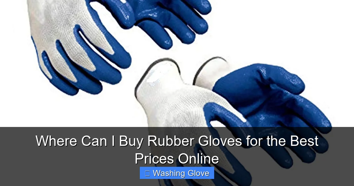 Where Can I Buy Rubber Gloves for the Best Prices Online